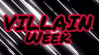 Villain Week - Trailer [LustController]