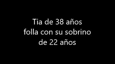 Sobrino se folla a su t&iacute;a de 38 a&ntilde;os (Lima, Per&uacute;)